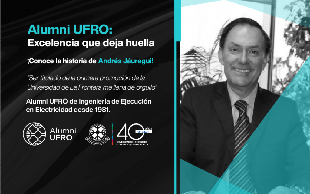 Andrés Jáuregui: La travesía laboral de un ingeniero de la primera promoción UFRO
